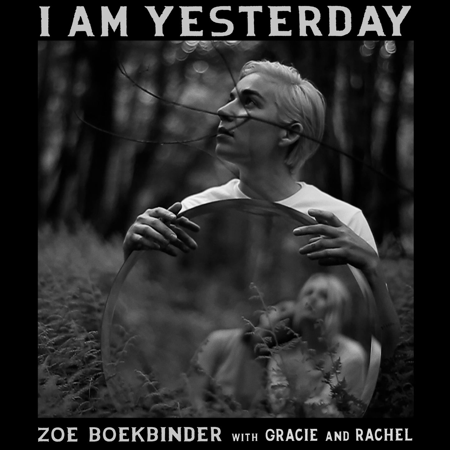 Zoe Boekbinder (feat. Gracie and Rachel) - I Am Yesterday + Cut My Heart in Two (Double Single)