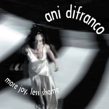 Ani DiFranco-More Joy Less Shame